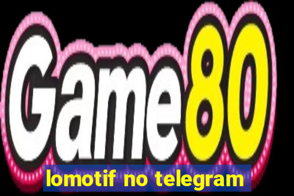 lomotif no telegram